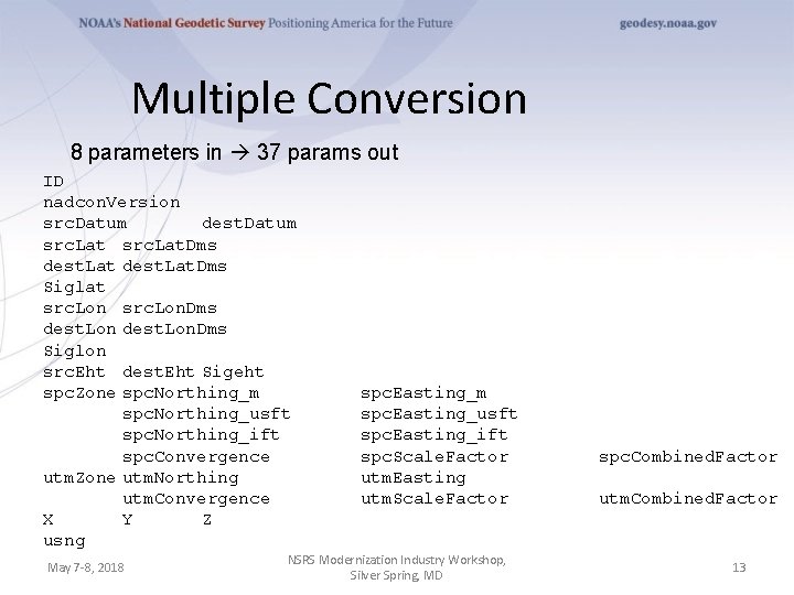 Multiple Conversion 8 parameters in 37 params out ID nadcon. Version src. Datum dest.