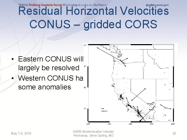 Residual Horizontal Velocities CONUS – gridded CORS • Eastern CONUS will largely be resolved