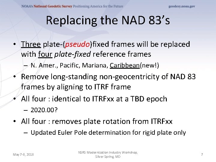 Replacing the NAD 83’s • Three plate-(pseudo)fixed frames will be replaced with four plate-fixed
