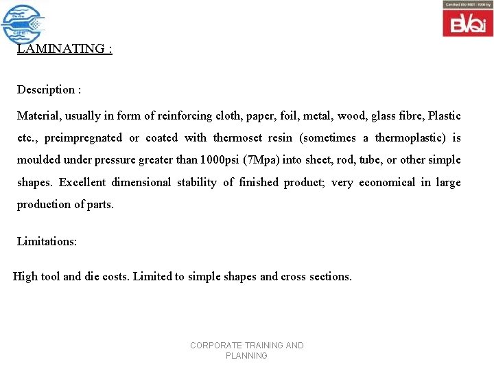 LAMINATING : Description : Material, usually in form of reinforcing cloth, paper, foil, metal,