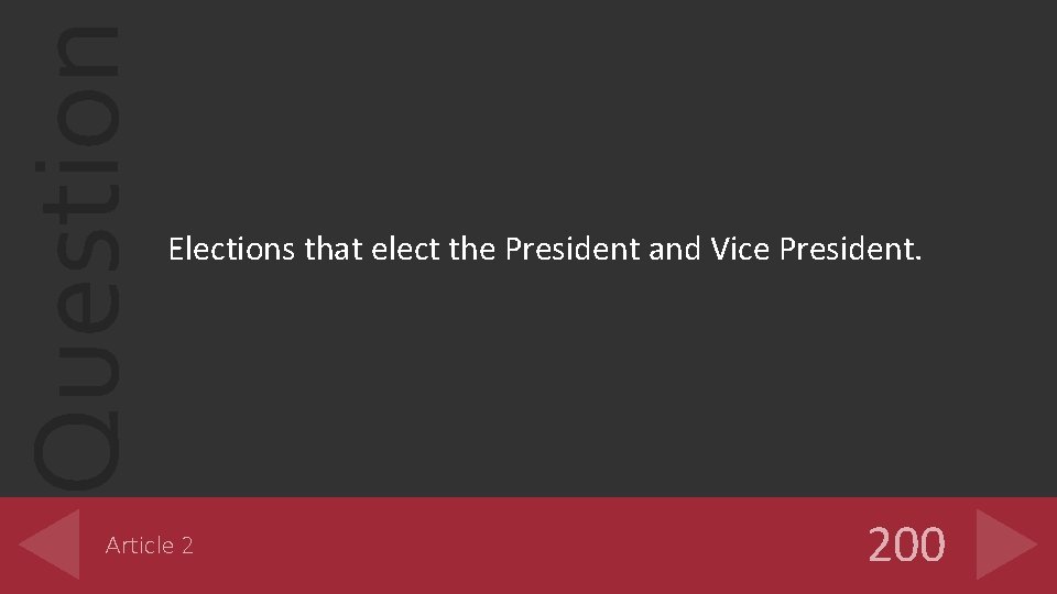 Question Elections that elect the President and Vice President. Article 2 200 