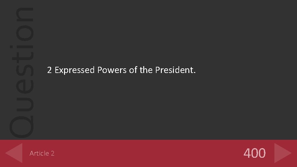 Question 2 Expressed Powers of the President. Article 2 400 