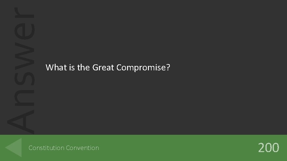 Answer What is the Great Compromise? Constitution Convention 200 