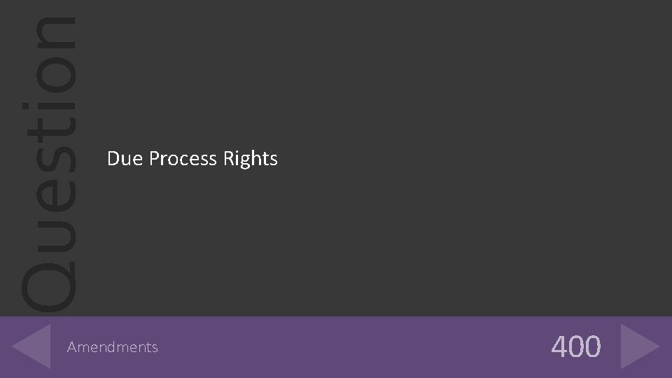 Question Due Process Rights Amendments 400 