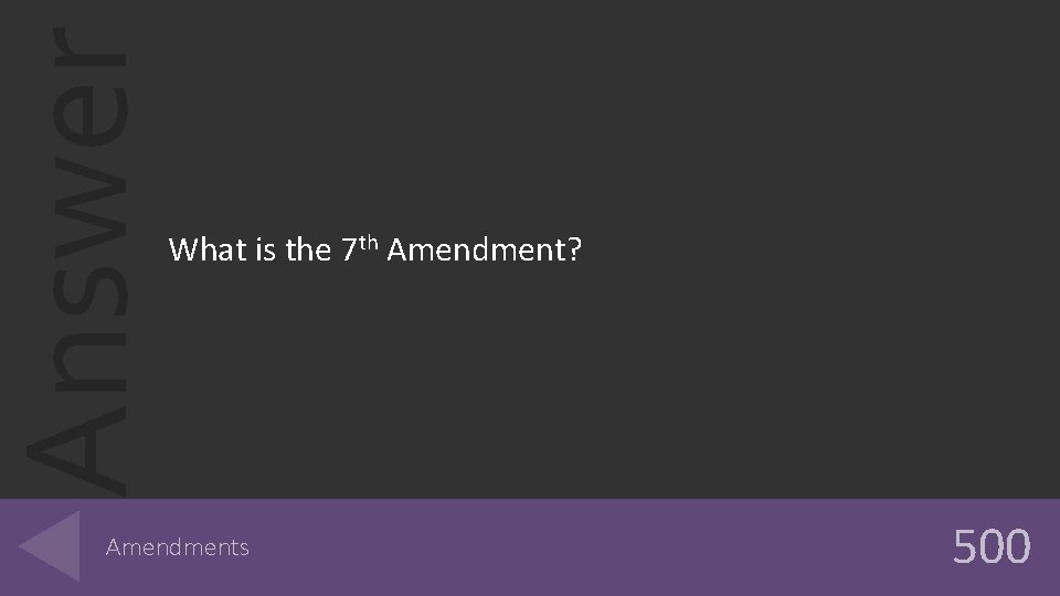 Answer What is the 7 th Amendment? Amendments 500 