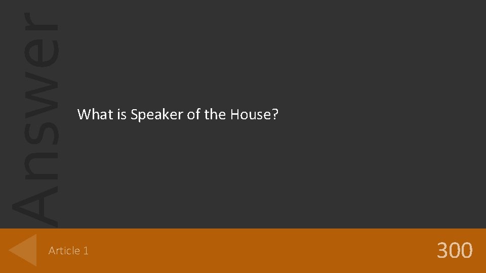 Answer What is Speaker of the House? Article 1 300 