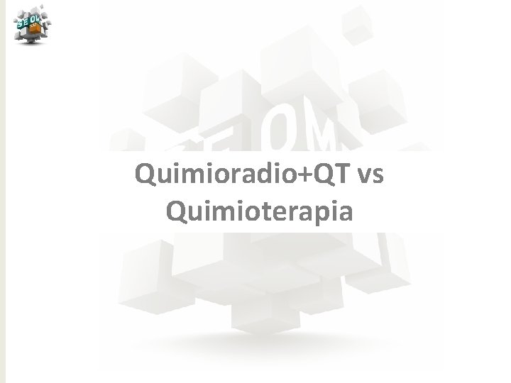 Quimioradio+QT vs Quimioterapia 44 