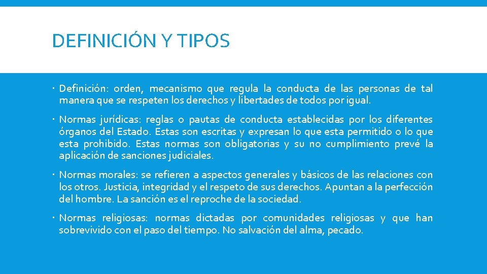 DEFINICIÓN Y TIPOS Definición: orden, mecanismo que regula la conducta de las personas de