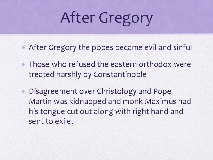After Gregory • After Gregory the popes became evil and sinful • Those who