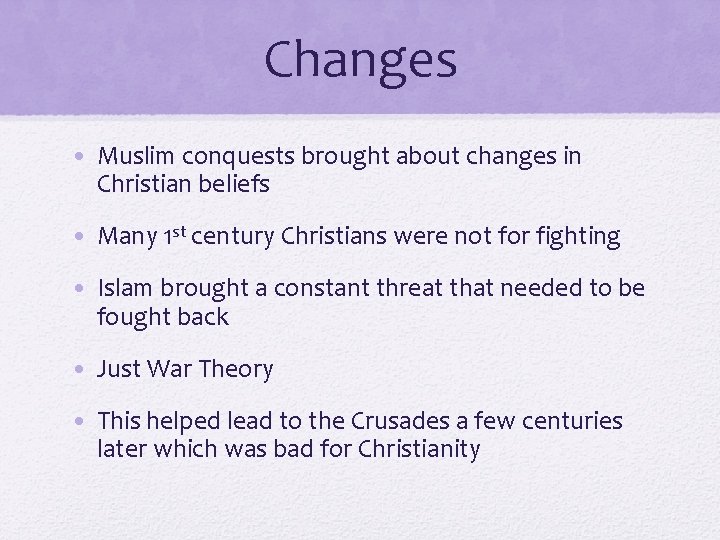 Changes • Muslim conquests brought about changes in Christian beliefs • Many 1 st