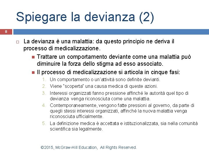 Spiegare la devianza (2) 8 La devianza è una malattia: da questo principio ne Spiegare la devianza (2) 8 La devianza è una malattia: da questo principio ne