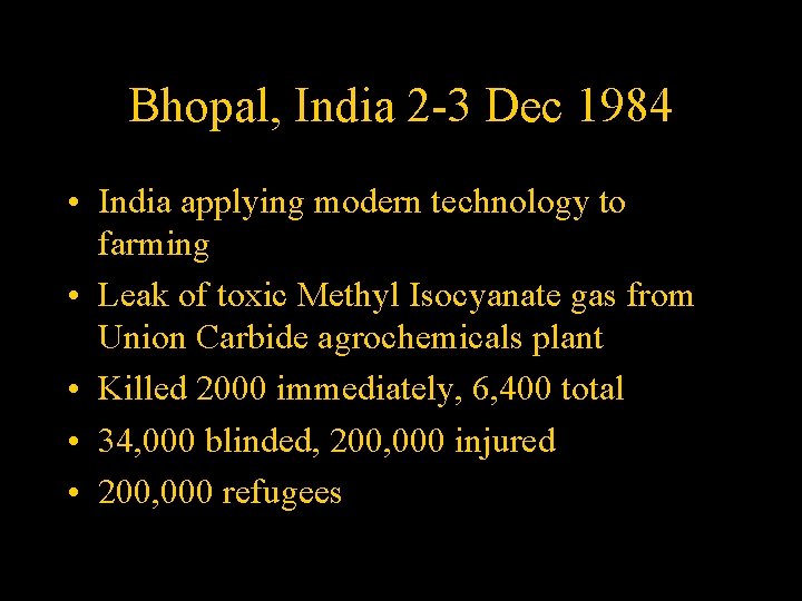 Bhopal, India 2 -3 Dec 1984 • India applying modern technology to farming •