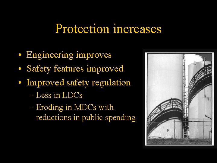 Protection increases • Engineering improves • Safety features improved • Improved safety regulation –