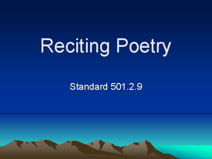 Reciting Poetry Standard 501. 2. 9 
