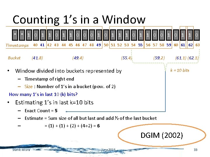 Counting 1’s in a Window * * 1 0 1 1 0 0 0