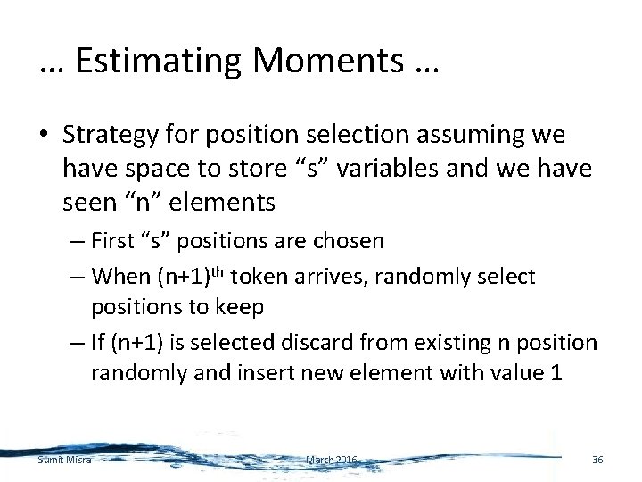 … Estimating Moments … • Strategy for position selection assuming we have space to