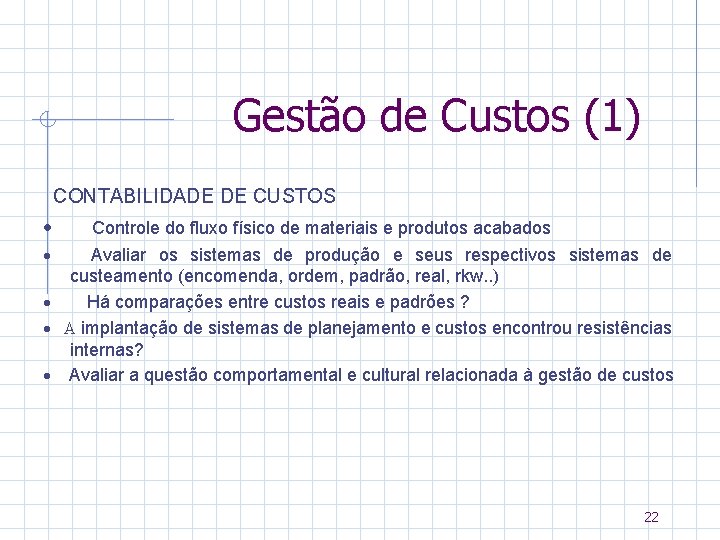 Gestão de Custos (1) CONTABILIDADE DE CUSTOS · Controle do fluxo físico de materiais