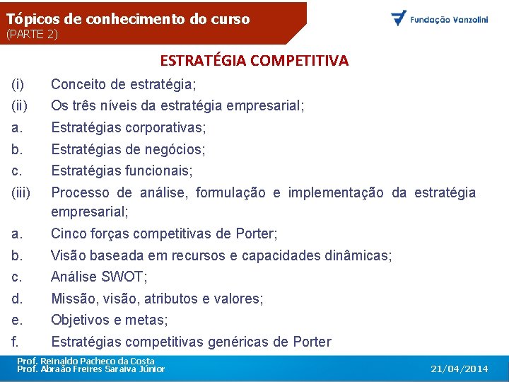 Tópicos de conhecimento do curso (PARTE 2) ESTRATÉGIA COMPETITIVA encontro corporativo com toda a