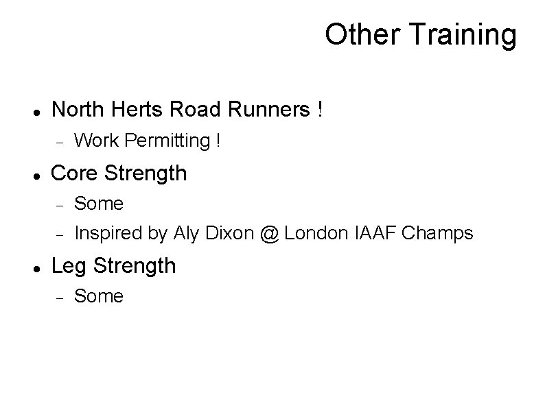 Other Training North Herts Road Runners ! Work Permitting ! Core Strength Some Inspired