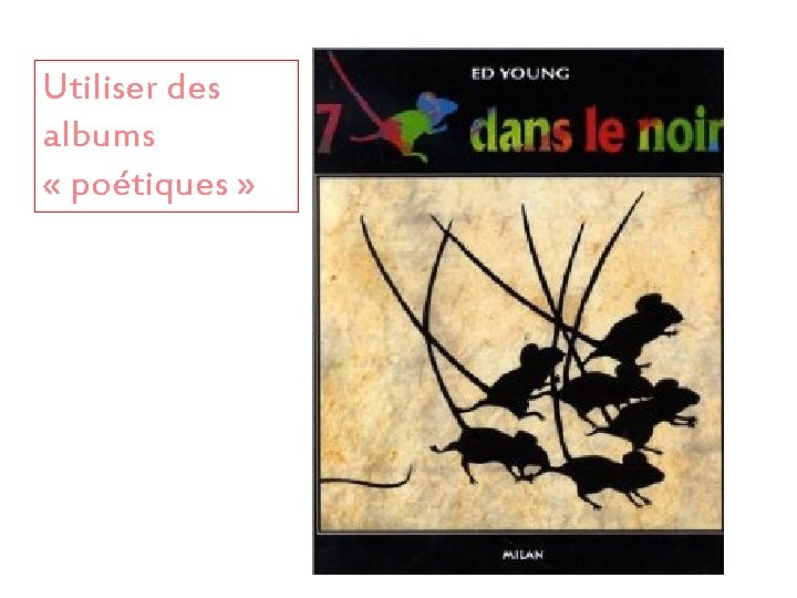 Utiliser des albums « poétiques » 