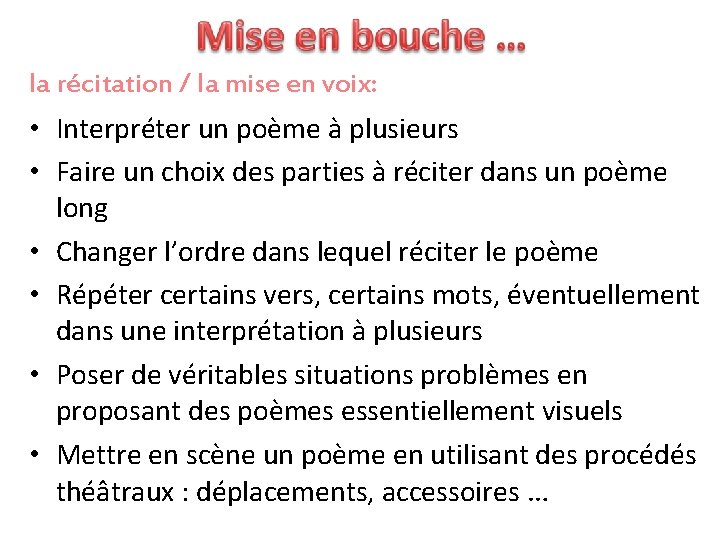 la récitation / la mise en voix: • Interpréter un poème à plusieurs •