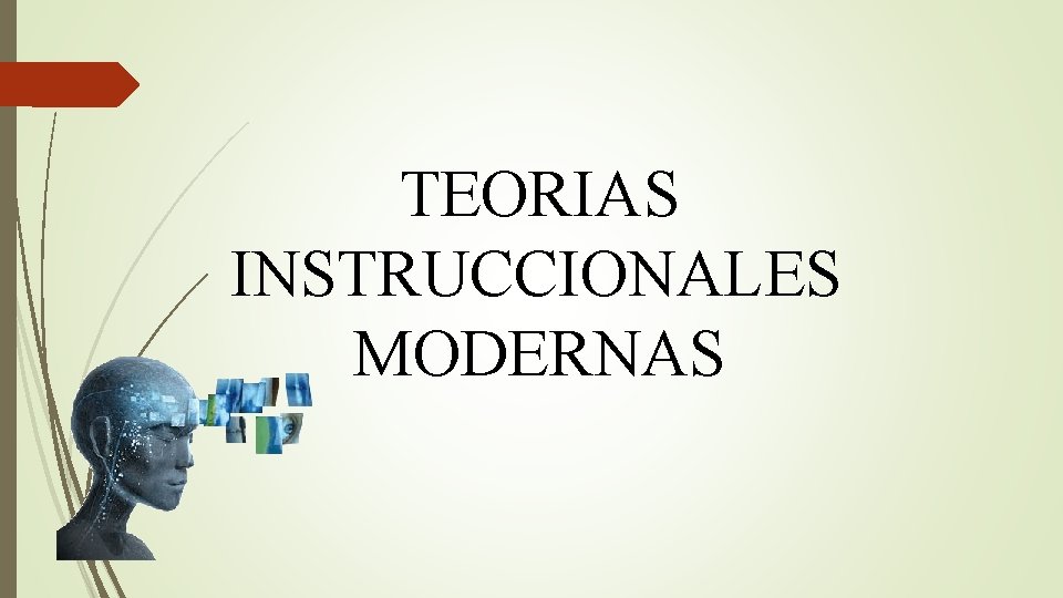 TEORIAS INSTRUCCIONALES MODERNAS 