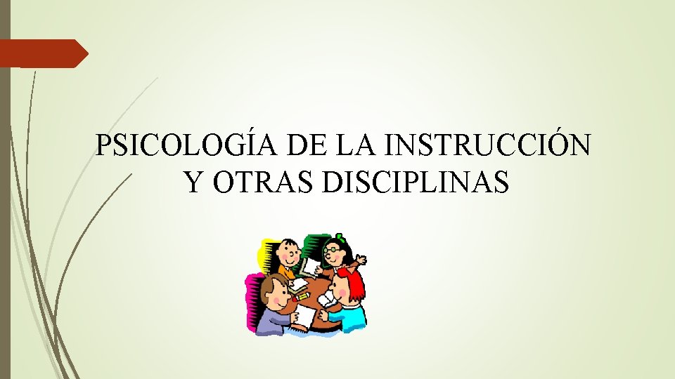 PSICOLOGÍA DE LA INSTRUCCIÓN Y OTRAS DISCIPLINAS 
