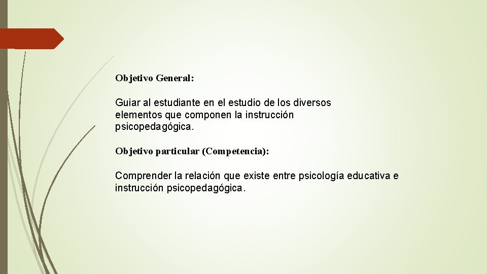 Objetivo General: Guiar al estudiante en el estudio de los diversos elementos que componen