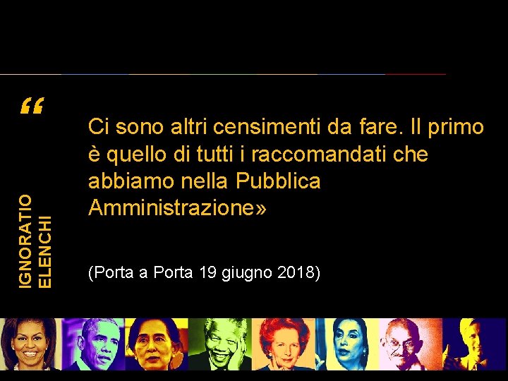 IGNORATIO ELENCHI “ Ci sono altri censimenti da fare. Il primo è quello di