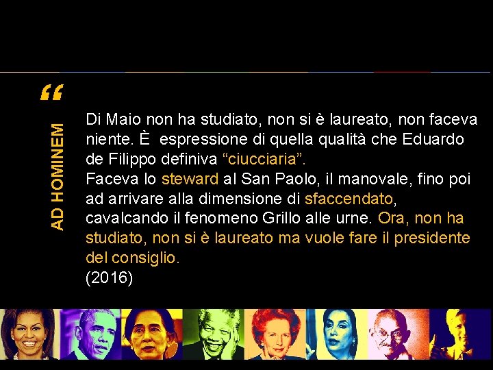 AD HOMINEM “ Di Maio non ha studiato, non si è laureato, non faceva