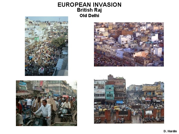 EUROPEAN INVASION British Raj Old Delhi D. Hardin 