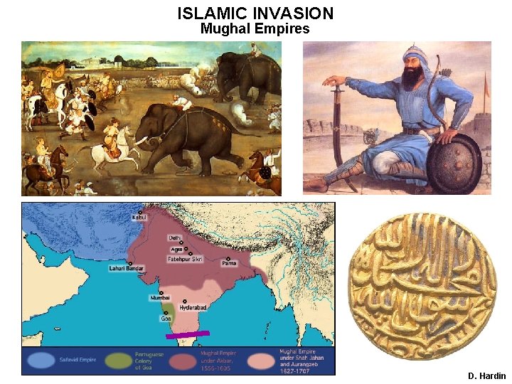 ISLAMIC INVASION Mughal Empires D. Hardin 