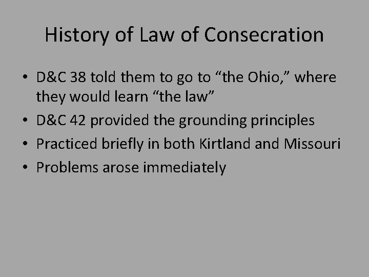 History of Law of Consecration • D&C 38 told them to go to “the