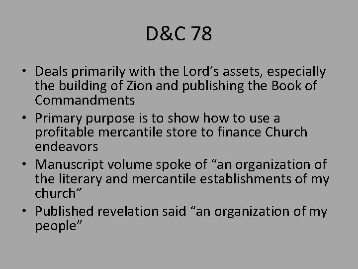 D&C 78 • Deals primarily with the Lord’s assets, especially the building of Zion