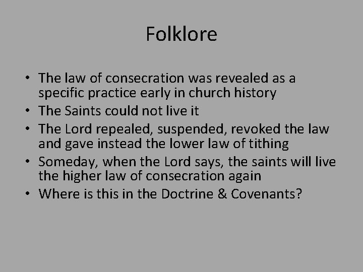 Folklore • The law of consecration was revealed as a specific practice early in