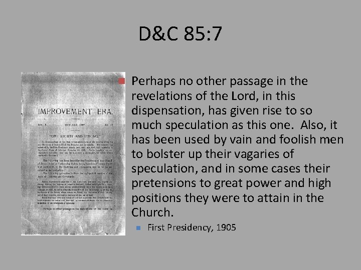 D&C 85: 7 n Perhaps no other passage in the revelations of the Lord,