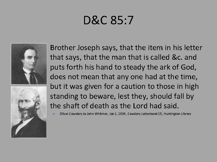 D&C 85: 7 n Brother Joseph says, that the item in his letter that