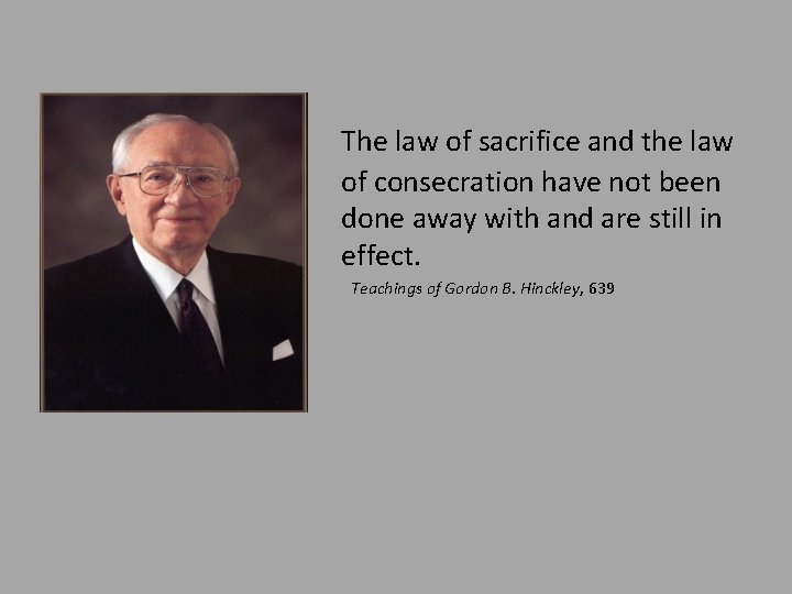 The law of sacrifice and the law of consecration have not been done away
