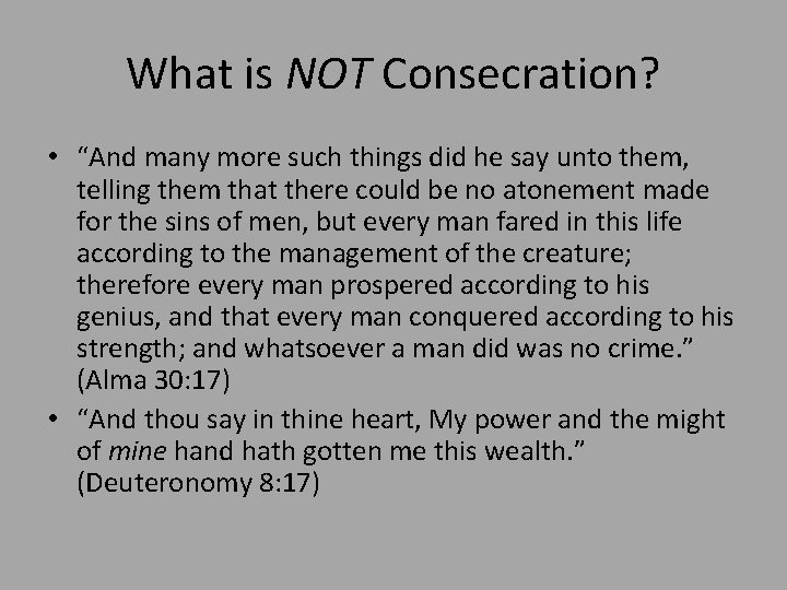 What is NOT Consecration? • “And many more such things did he say unto