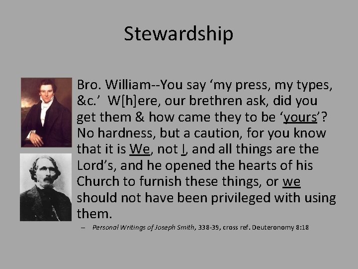 Stewardship • Bro. William--You say ‘my press, my types, &c. ’ W[h]ere, our brethren