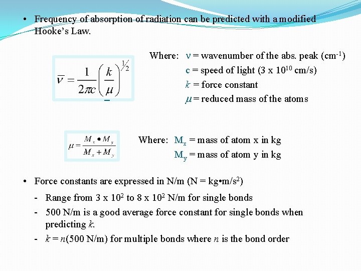  • Frequency of absorption of radiation can be predicted with a modified Hooke’s