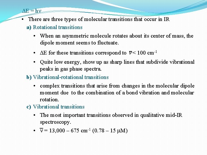 DE = h n • There are three types of molecular transitions that occur