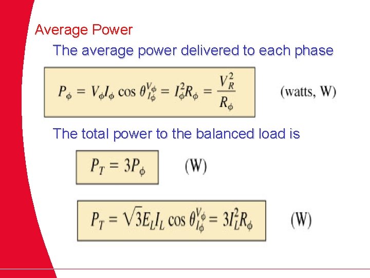 Average Power The average power delivered to each phase The total power to the