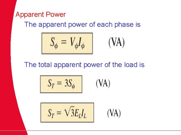 Apparent Power The apparent power of each phase is The total apparent power of