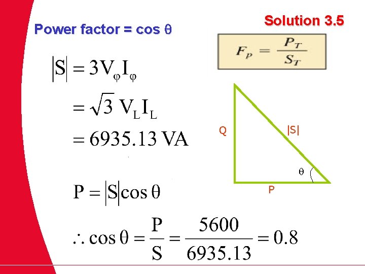 Solution 3. 5 Power factor = cos |S| Q P 