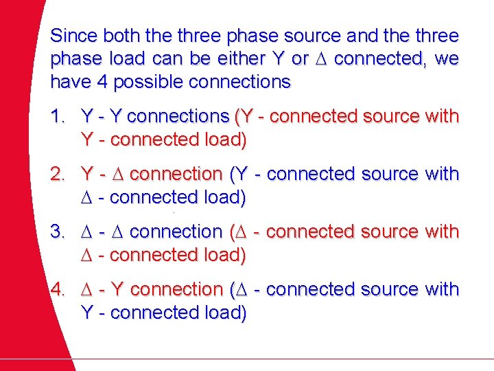 Since both the three phase source and the three phase load can be either