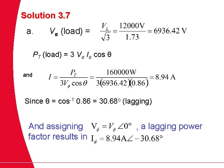 Solution 3. 7 a. Vø (load) = PT (load) = 3 Vø Iø cos