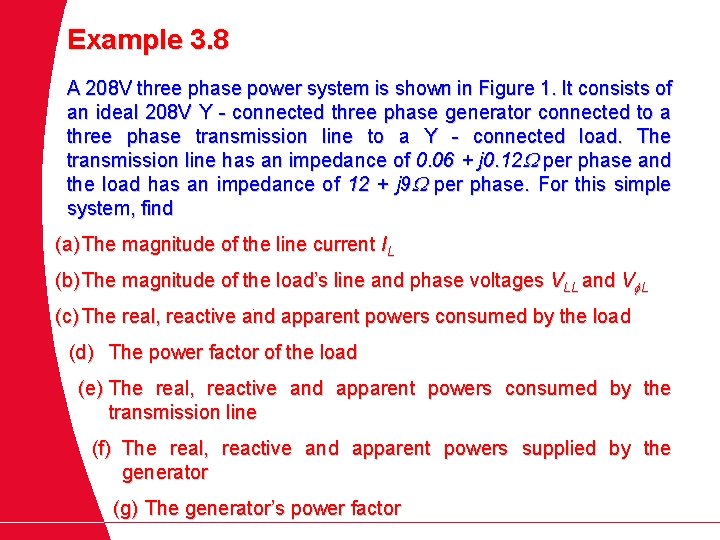 Example 3. 8 A 208 V three phase power system is shown in Figure