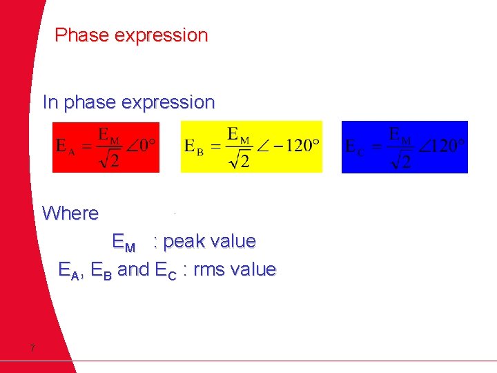 Phase expression In phase expression Where EM : peak value EA, EB and EC