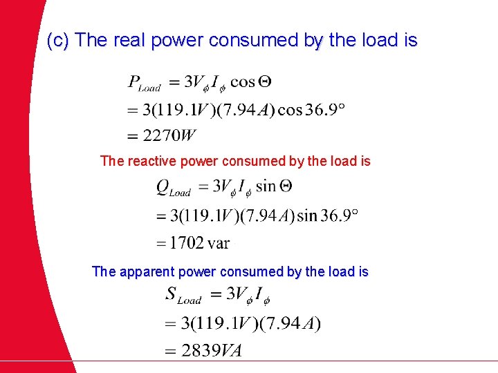 (c) The real power consumed by the load is The reactive power consumed by